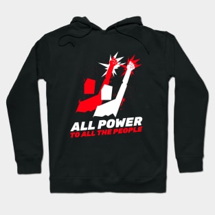 All The Power To All The People / Equality For All / Black Lives Matter Hoodie